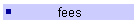 fees